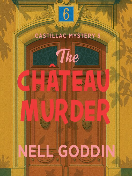 Title details for The Château Murder by Nell Goddin - Available
